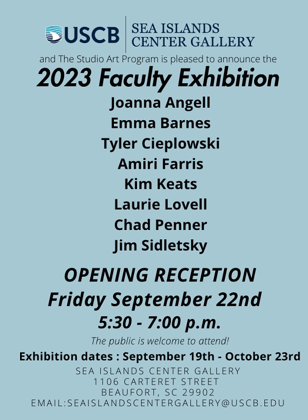Sea Islands Center Gallery and the Studio Art Program is pleased to announce the 2023 Faculty Exhibition featuring Joanna Angell, Emma Barnes, Tyler Cieplowski, Amiri Farris, Kim Keats, Laurie Lovell, Chad Penner, and Jim Sidletsky. The public is welcome to attend!